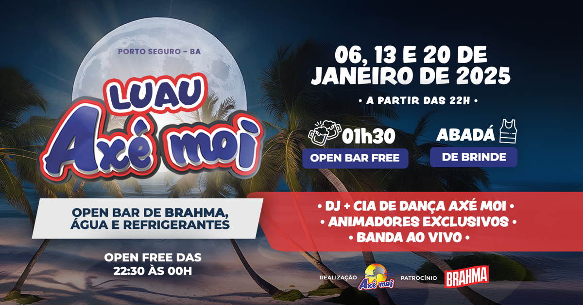 Cartaz   Complexo de Lazer Ax Moi - Av. Beira Mar, 6500 - Praia de Taperapuan, Segunda-feira 13 de Janeiro de 2025